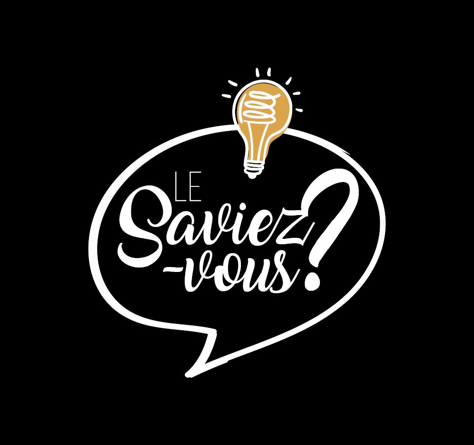 LE SAVIEZ VOUS