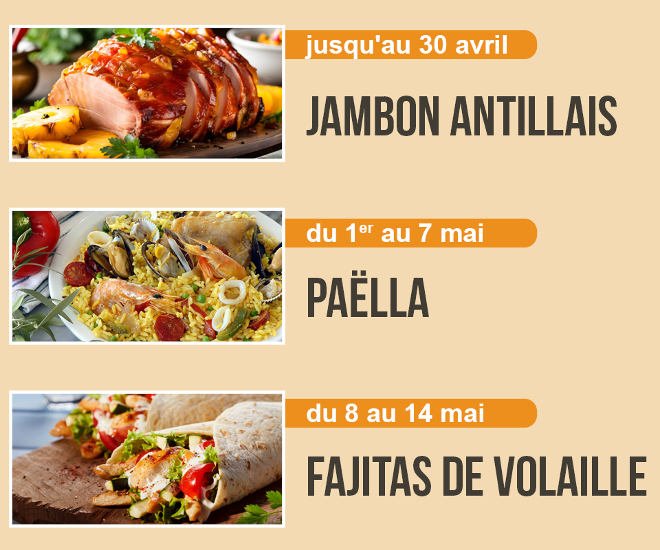 JAMBON ANTILLAIS PAELLA FAJITAS DE VOLAILLE