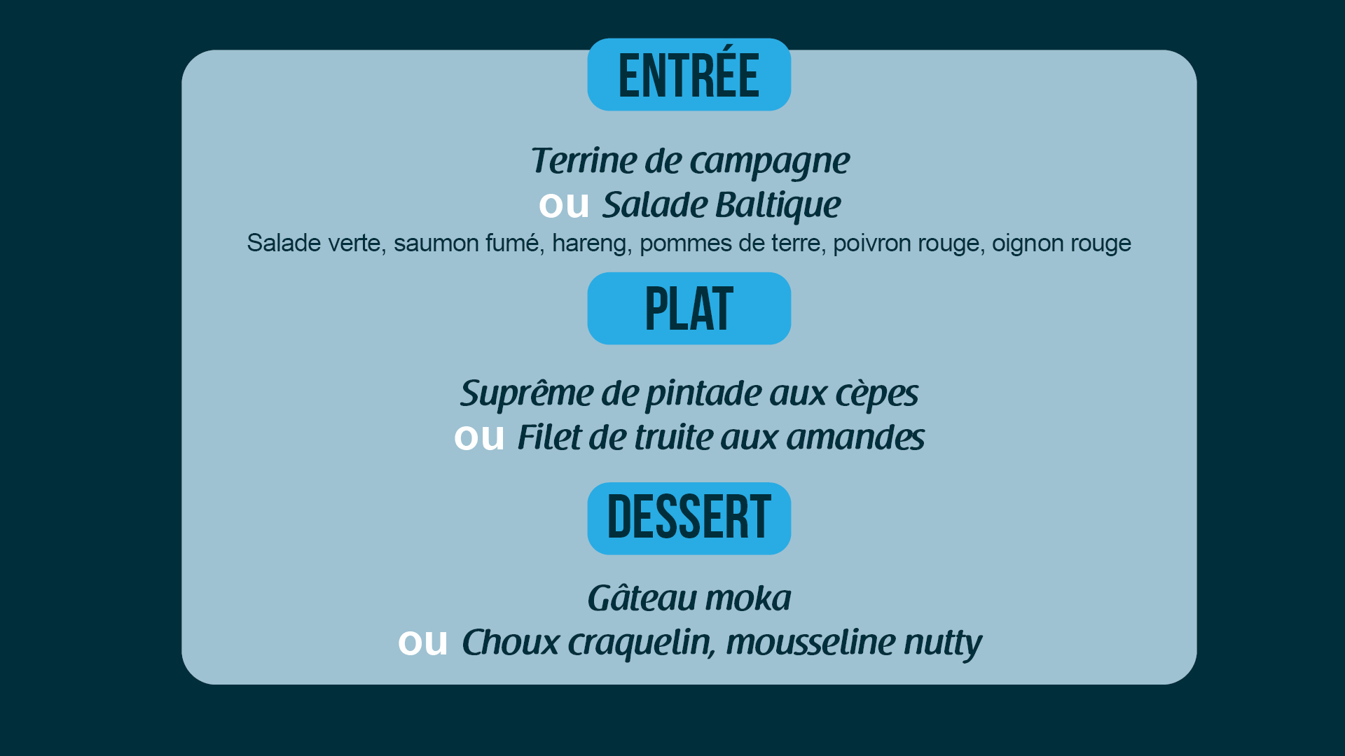ENTREE PLAT DESSERT